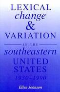 Lexical Change and Variation in the Southeastern United States, 1930-1990 cover