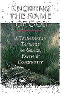 Knowing the Name of God: The Trinitarian Tapestry of Faith, Community and Worship cover
