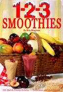 1-2-3 Smoothies 123 Quick Frosty Drinks - Delicious & Nutritious cover