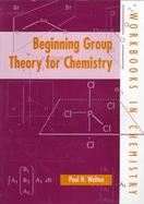 Beginning Group Theory for Chemistry cover