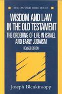 Wisdom and Law in the Old Testament The Ordering of Life in Israel and Early Judaism cover