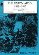 The Union Army, 1861-1865 Organization and Operations  The Western Theater (volume2) cover