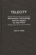 Telecity Information Technology and Its Impact on City Form cover