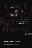 Cult and Ritual Abuse Its History, Anthropology, and Recent Discovery in Contemporary America cover