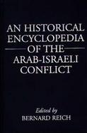 An Historical Encyclopedia of the Arab-Israeli Conflict cover