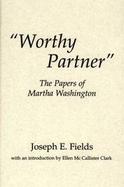 Worthy Partner The Papers of Martha Washington cover
