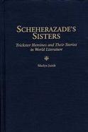 Scheherazade's Sisters Trickster Heroines and Their Stories in World Literature cover