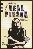 How to Be a Real Person (in Just One Day) cover
