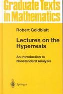 Lectures on the Hyperreals An Introduction to Nonstandard Analysis cover