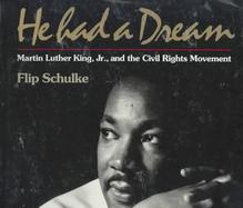 He Had a Dream Martin Luther King, Jr., and the Civil Rights Movement cover