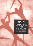 Fight Directing for the Theatre cover