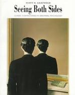 Seeing Both Sides: Classic Controversies in Abnormal Psychology cover
