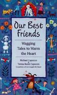 Our Best Friends: Wagging Tales to Warm the Heart cover