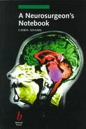 A Neurosurgeon's Notebook cover