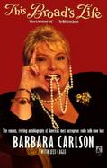 This Broad's Life: The Raucous, Riveting Autobiography of the Most Outrageous Radio Talk-Show Hosts in America Today cover