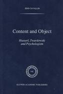 Content and Object Husserl, Twardowski and Psychologism cover