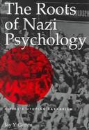 The Roots of Nazi Psychology Hitler's Utopian Barbarism cover