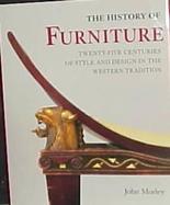The History of Furniture Twenty-Five Centuries of Style and Design in the Western Tradition cover