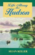 Life Along the Hudson cover