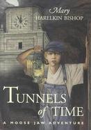 Tunnels of Time A Moose Jaw Adventure cover