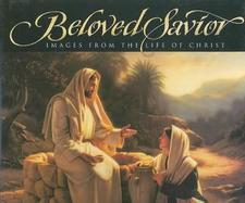 Beloved Savior Images from the Life of Christ cover