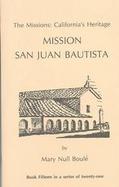 The Missions California's Heritage  Mission San Juan Bautista cover
