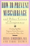How to Prevent Miscarriage and Other Crises of Pregnancy cover
