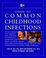 The Children's Hospital of Philadelphia Guide to Common Childhood Infections cover