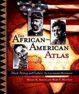 The African-American Atlas: Black History and Culture--An Illustrated Reference cover