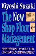 The New Shop Floor Management Empowering People for Continuous Improvement cover