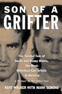 Son of a Grifter: Growing Up W/Sante & Kenny Kimes: The Twisted Tale of the Most Notorious Con Artists in America cover