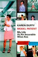 Model Patient: My Life as an Incurable Wise-Ass cover