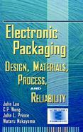 Electronic Packaging Design, Materials, Process, and Reliability cover