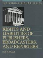 Rights and Liabilities of Publishers, Broadcasters, and Reporters cover