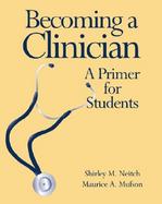 Becoming a Clinician: A Primer for Students cover