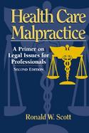 Health Care Malpractice: A Primer on Legal Issues for Professionals cover
