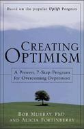 Creating Optimism A Proven, Seven-Step Program for Overcoming Depression cover