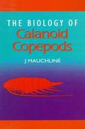 The Biology of Calanoid Copepods cover