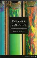 Polymer Colloids A Comprehensive Introduction cover