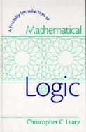 A Friendly Introduction to Mathematical Logic cover