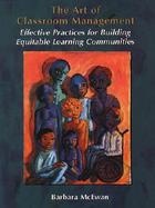 Art of Classroom Management, The: Effective Practices for Building Equitable Learning Communities cover