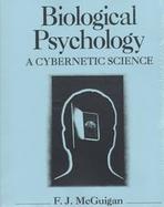 Biological Psychology A Cybernetic Science cover