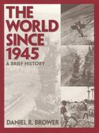 World Since 1945, The: A Brief History cover
