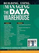 Building, Using and Managing the Data Warehouse cover
