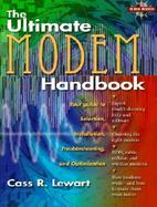 Ultimate Modem Handbook, The: Your Guide to Selection, Installation, Troubleshooting, and Optimization cover