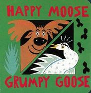 Happy Moose, Grumpy Goose cover