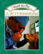 I Want to Be a Veterinarian cover