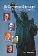The Entrepreneurial Adventure A History of Business in the United States cover