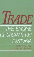 Trade--The Engine of Growth in East Asia cover