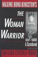 Maxine Hong Kingston's the Woman Warrior A Casebook cover